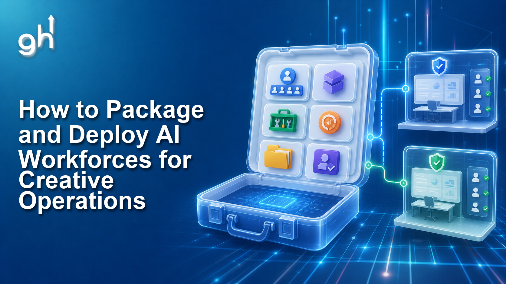 How to Package and Deploy AI Workforces for Creative Operations — Growthub blog banner